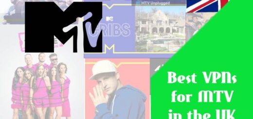 Best VPNs for MTV in the UK