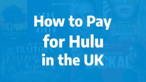 How to Pay for Hulu in the UK