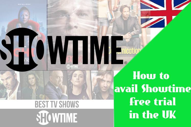 How to avail Showtime Free trial in the UK