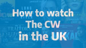 How to watch The CW in the UK