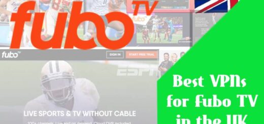 Best VPNs for Fubo TV in the UK