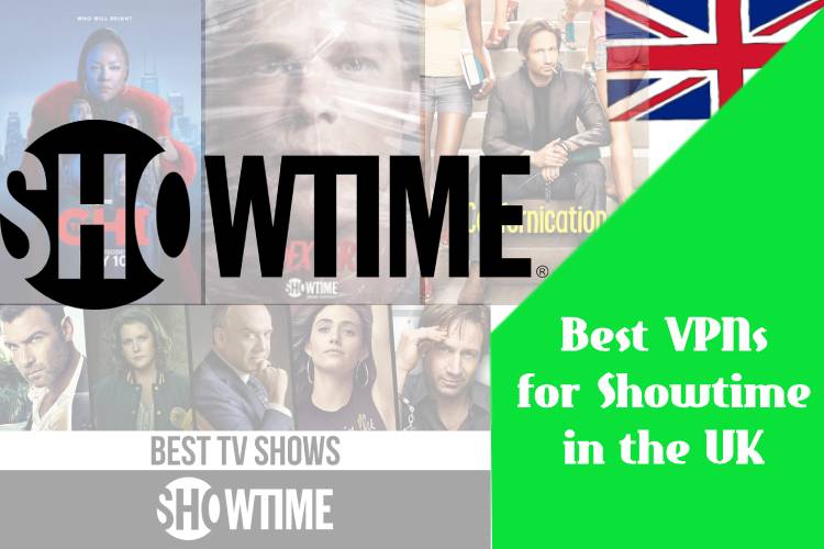 best VPNs for watching Showtime in the UK