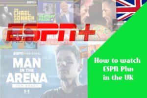 How to watch ESPN plus in the UK