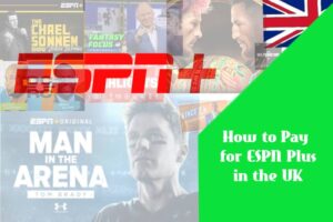 How to pay for ESPN plus in the UK