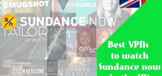 Best VPNs to watch Sundance now in the UK