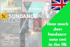 How much does Sundance now cost in the UK