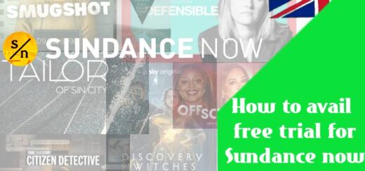 How to avail free trial for Sundance now in the UK