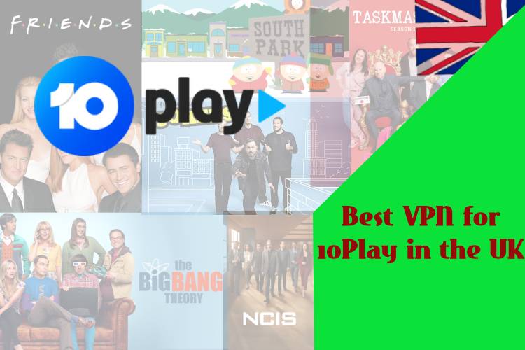 Best VPN for 10Play in the UK