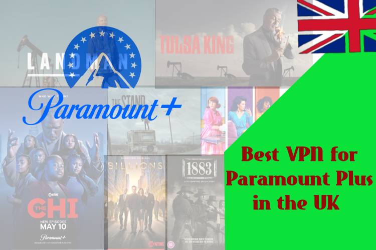 Best VPN for Paramount Plus in the UK