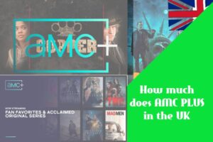 How much does AMC PLUS in the UK