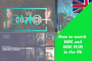 How to watch AMC and AMC PLUS in the UK