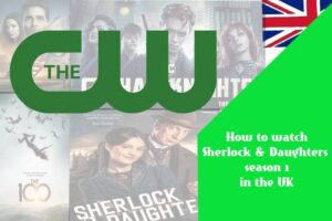 How to watch Sherlock & Daughters season 1 in the UK