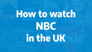 How to watch NBC in the UK