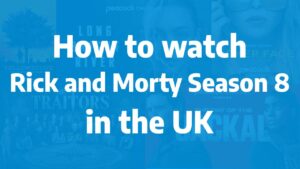 How to watch Rick and Morty Season 8 in the UK