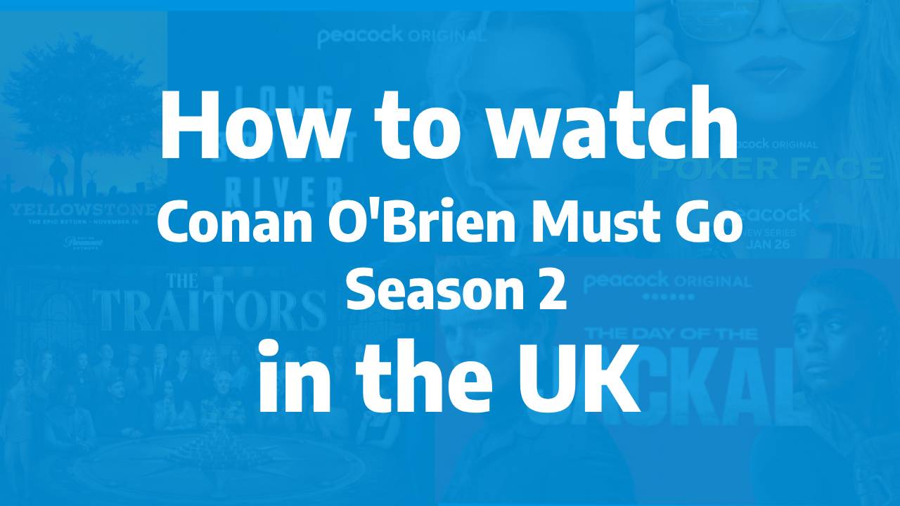 how to watch Conan O'Brien Must Go Season 2 in the UK