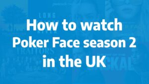 how to watch Poker Face season 2 in the UK